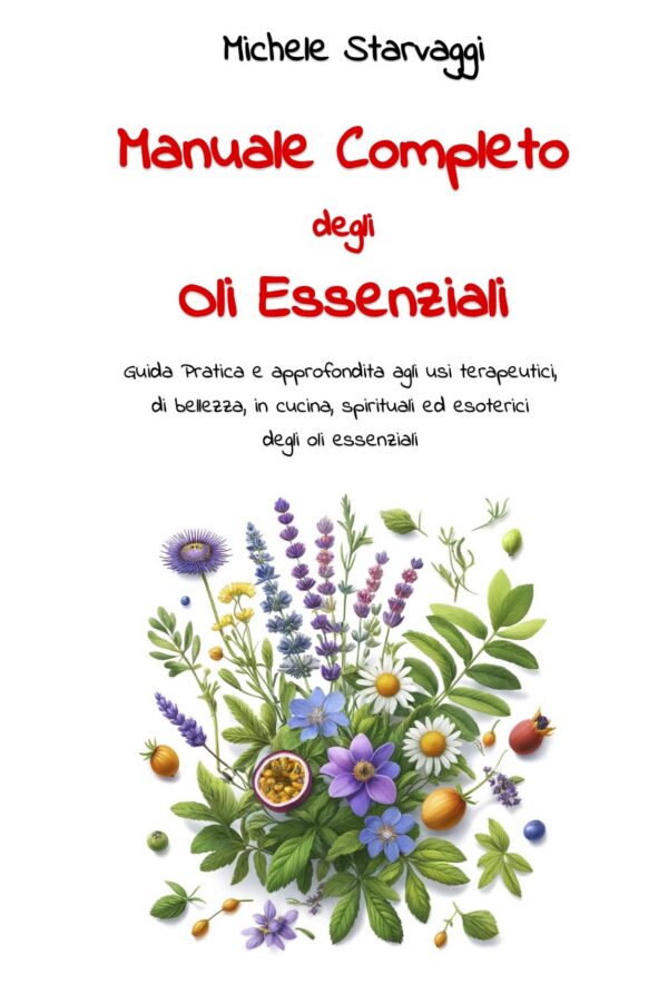 Manuale Completo degli Oli Essenziali